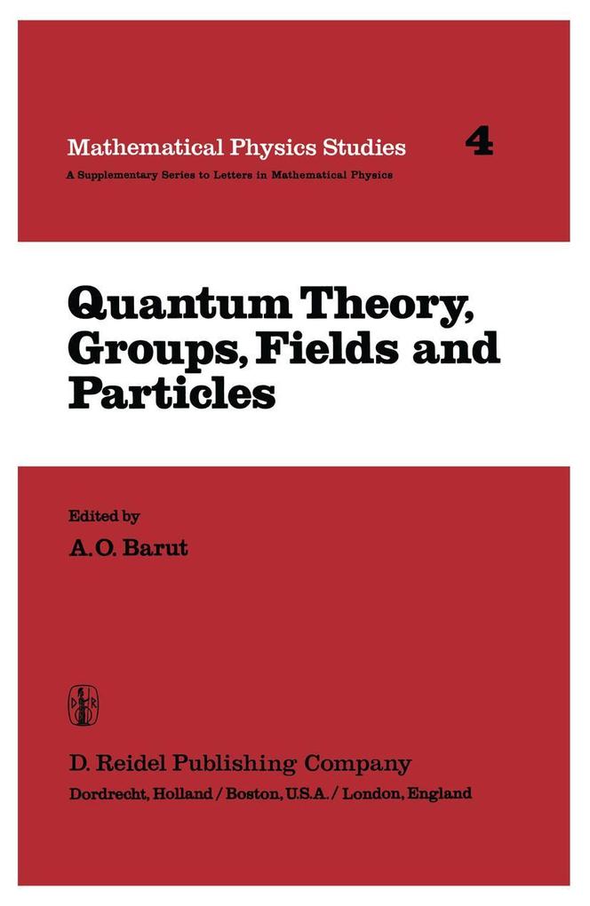 Quantum Theory Groups Fields and Particles