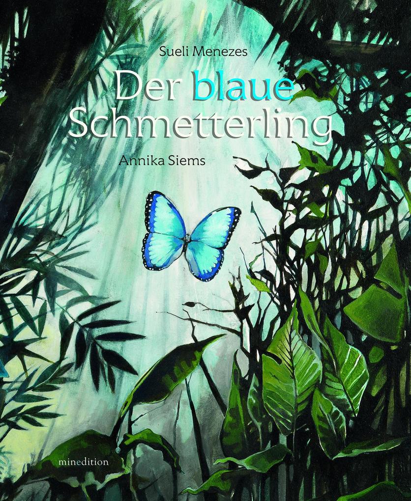 Der blaue Schmetterling - Annika Siems/ Sueli Menezes