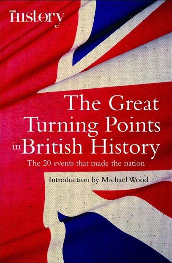 The Great Turning Points of British History