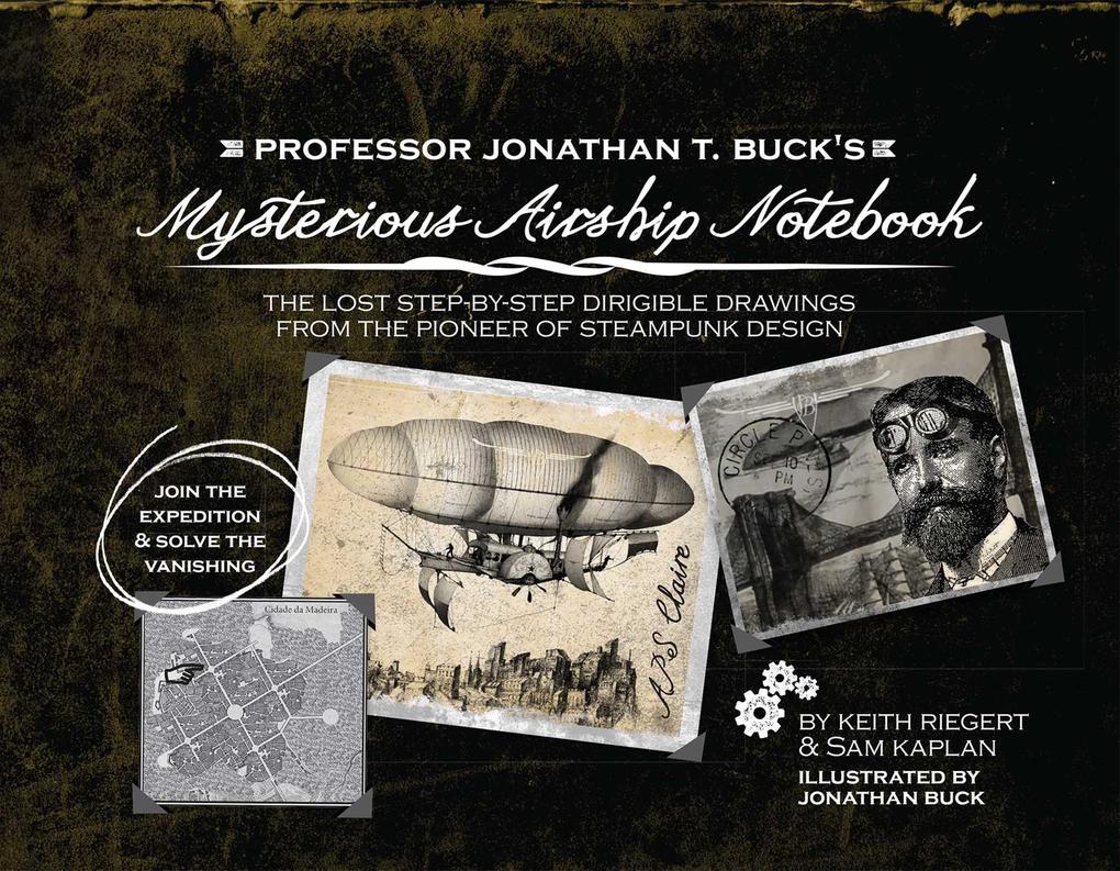 Professor Jonathan T. Buck‘s Mysterious Airship Notebook