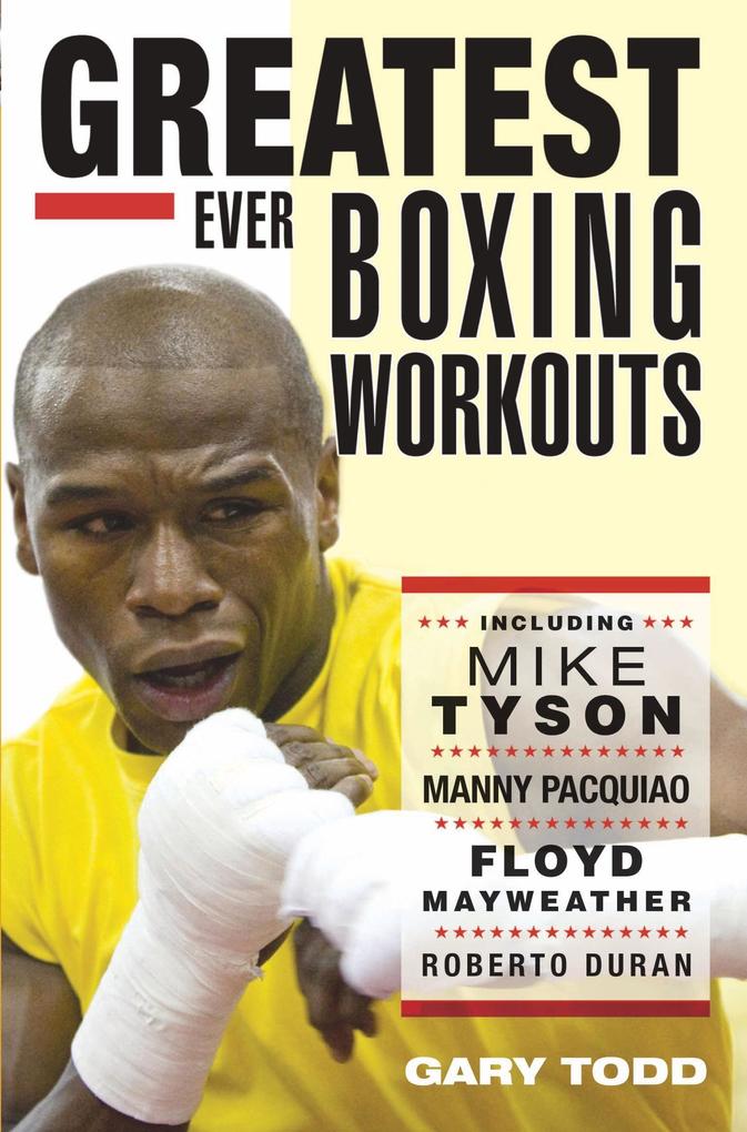 Greatest Ever Boxing Workouts - including Mike Tyson Manny Pacquiao Floyd Mayweather Roberto Duran