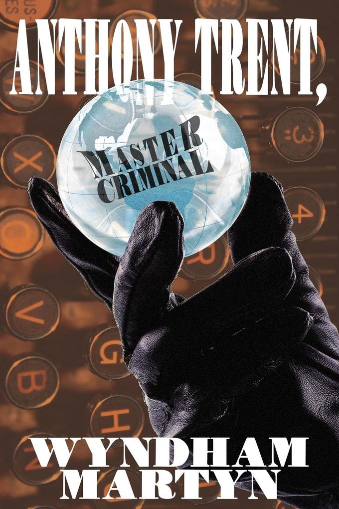 Anthony Trent Master Criminal