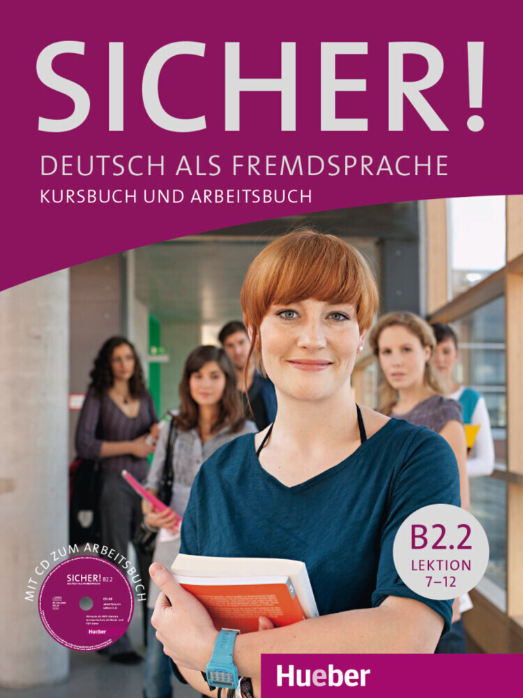 Hueber Verlag GmbH Sicher! B2/2. Kurs- Und Arbeitsbuch Mit Audio-Cd Zum Arbeitsbuch Lektion 7-12