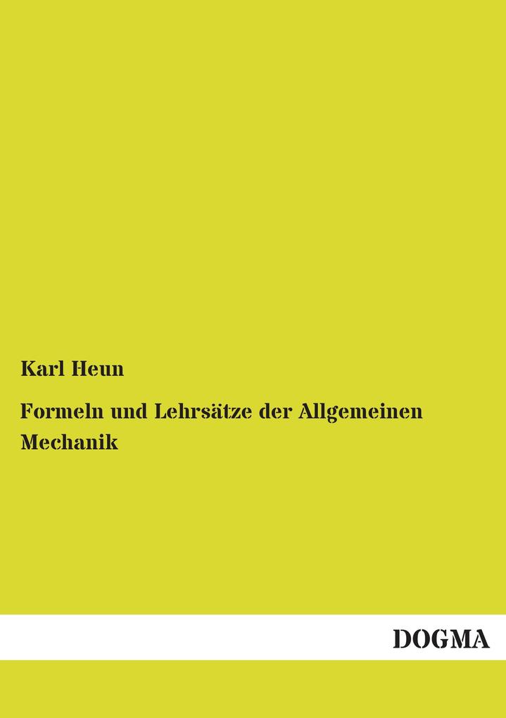 Formeln und Lehrsätze der Allgemeinen Mechanik