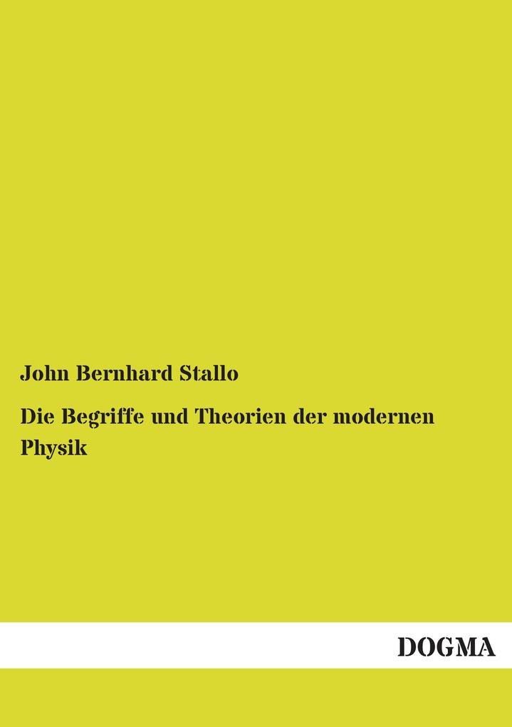 Die Begriffe und Theorien der modernen Physik