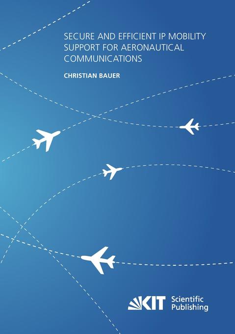 Secure and Efficient IP Mobility Support for Aeronautical Communications - Christian Bauer