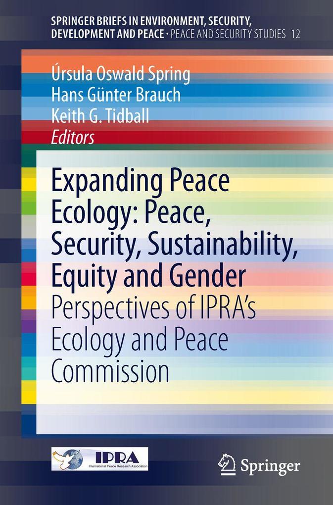 Expanding Peace Ecology: Peace Security Sustainability Equity and Gender