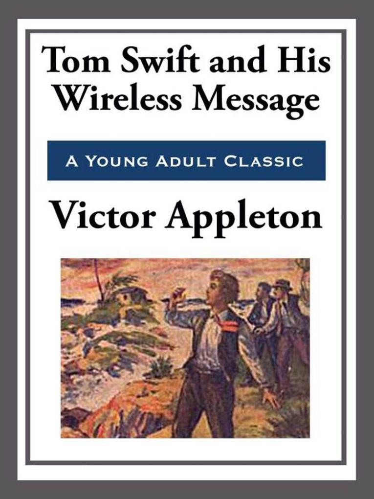 Tom Swift and His Wireless Message