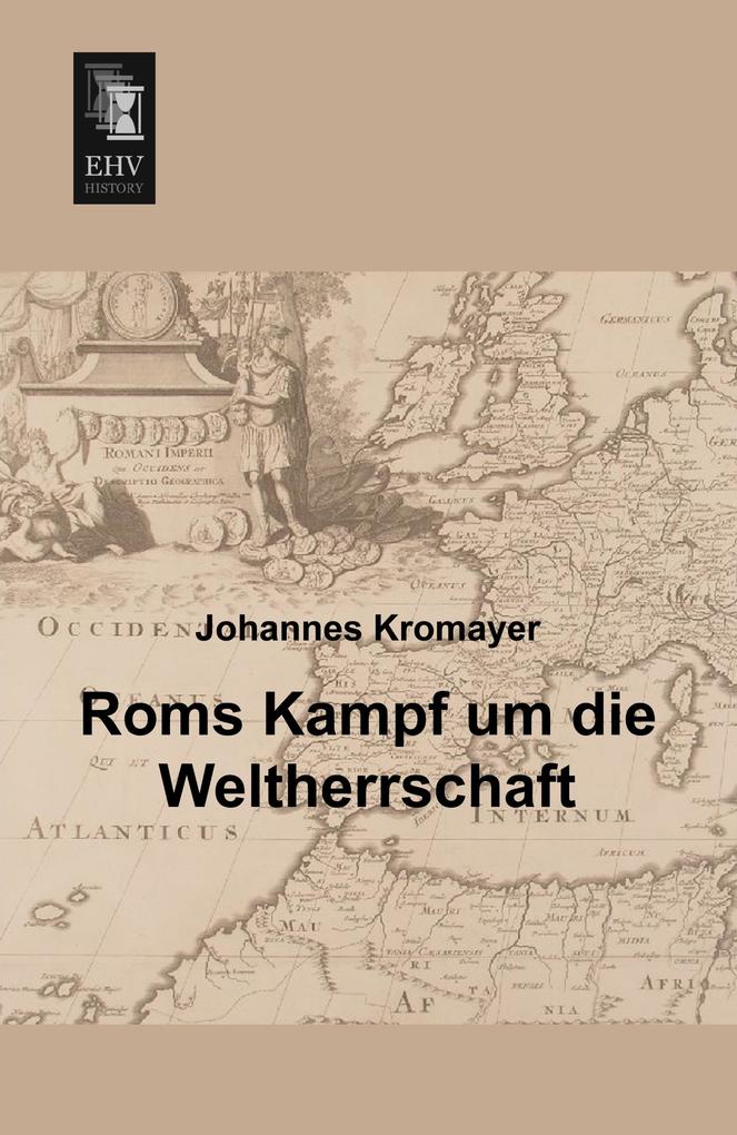 Roms Kampf um die Weltherrschaft