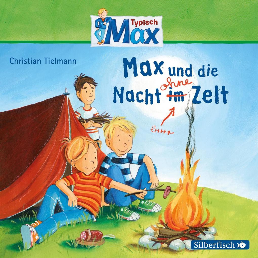 Typisch Max: Max und die Nacht im Zelt