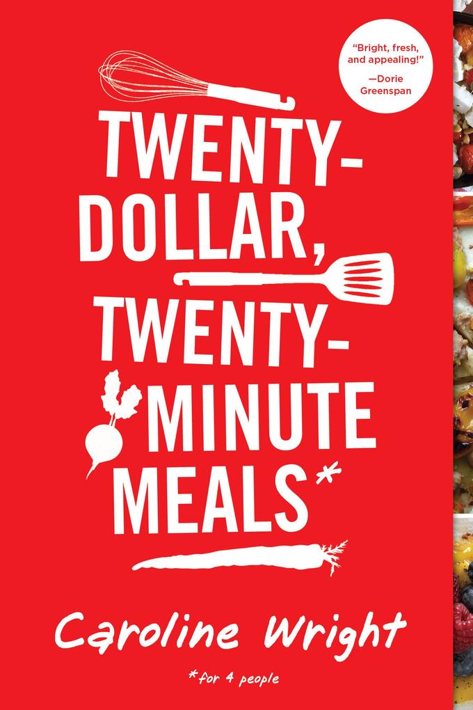 Twenty-Dollar Twenty-Minute Meals*