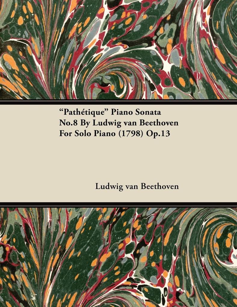 PathÃ©tique - Piano Sonata No. 8 - Op. 13 - For Solo Piano