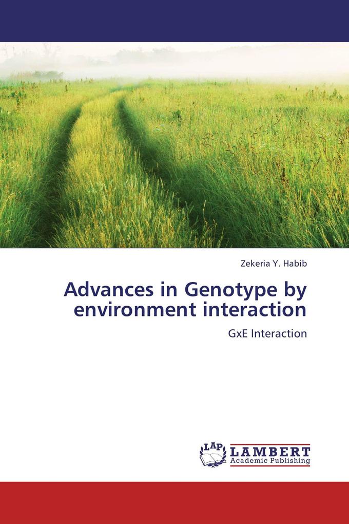 Advances in Genotype by environment interaction