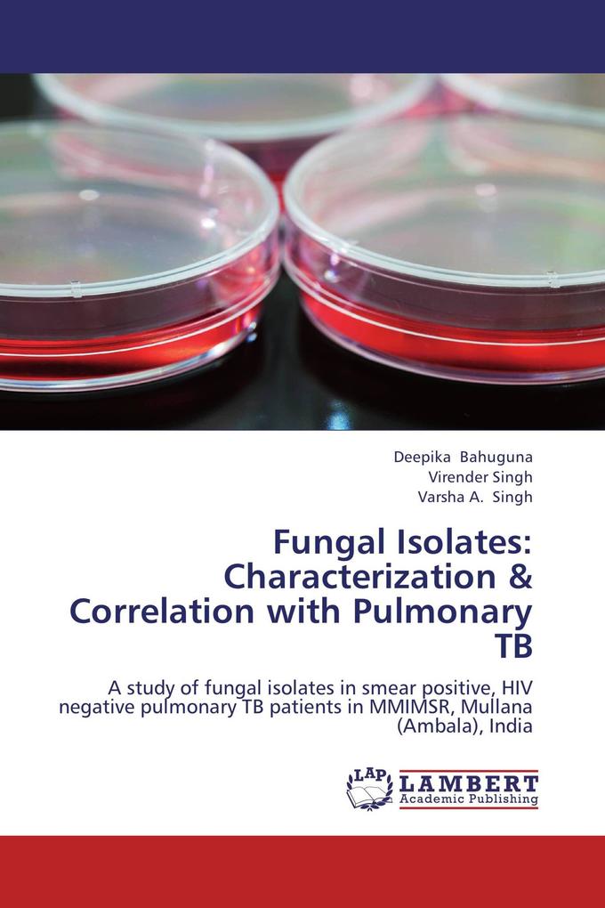 Fungal Isolates: Characterization & Correlation with Pulmonary TB