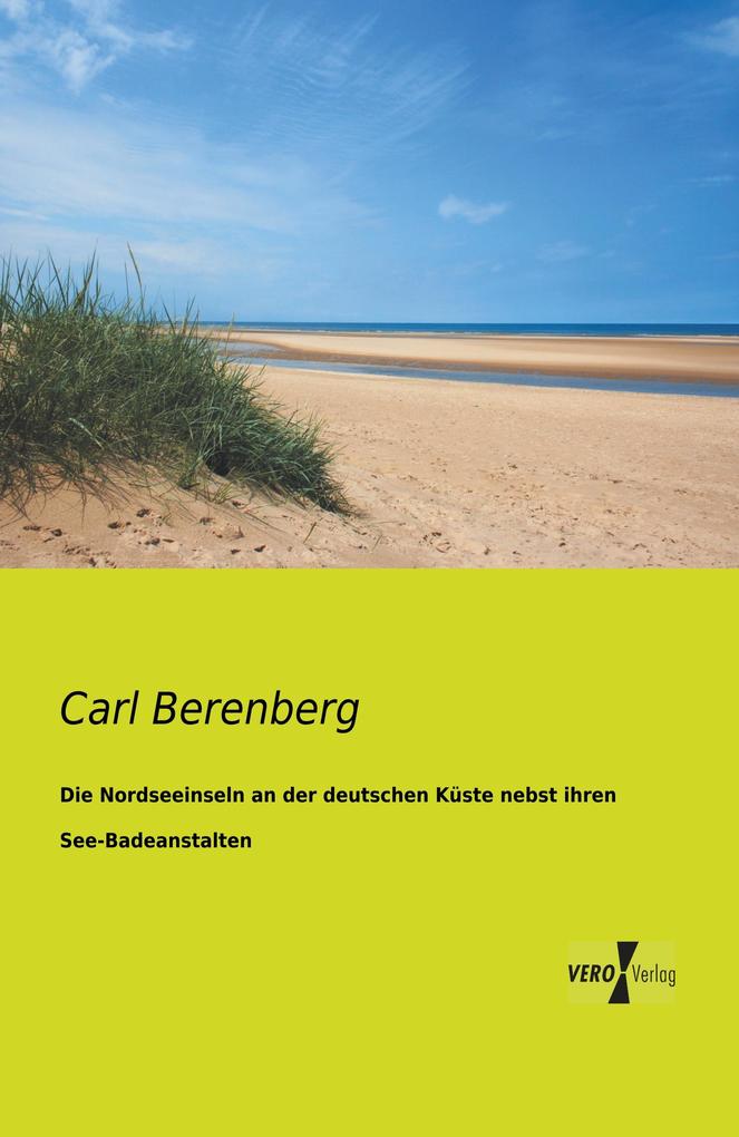Die Nordseeinseln an der deutschen Küste nebst ihren See-Badeanstalten