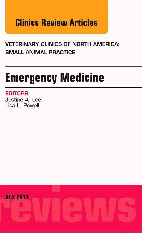 Emergency Medicine an Issue of Veterinary Clinics: Small Animal Practice
