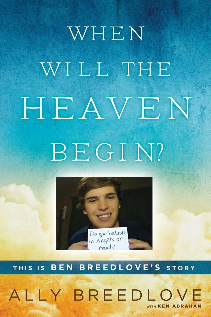 When Will the Heaven Begin?: This Is Ben Breedlove‘s Story