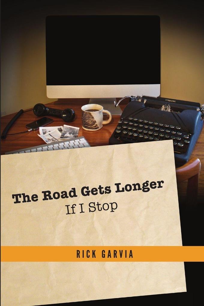 The Road Gets Longer If I Stop