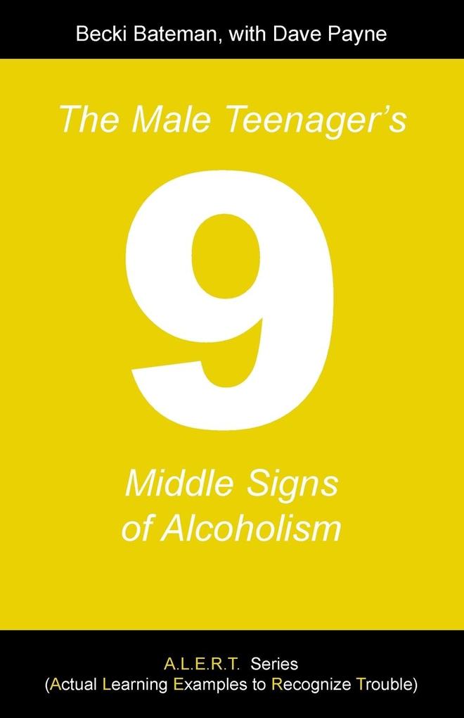 The Male Teenager‘s Nine Middle Signs of Alcoholism