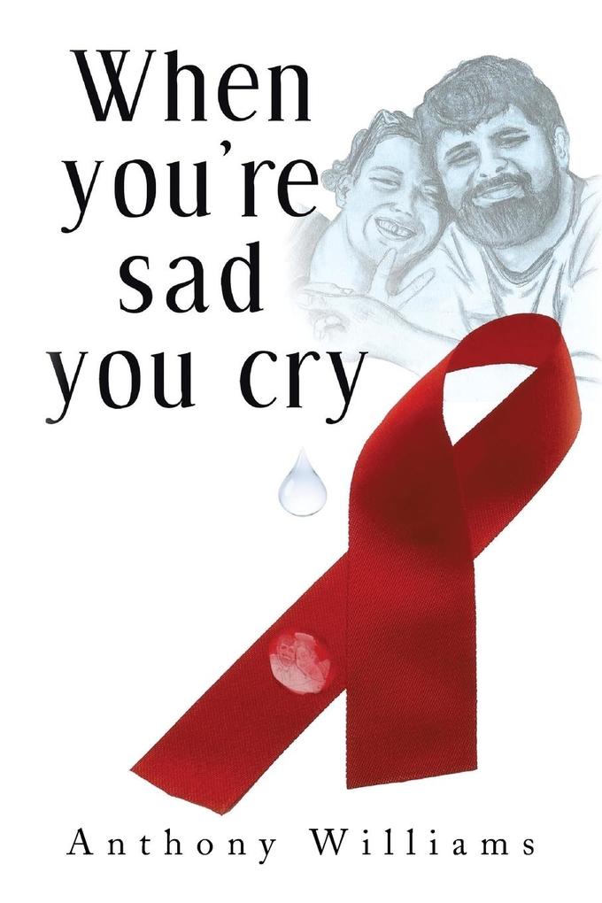 When You're Sad You Cry