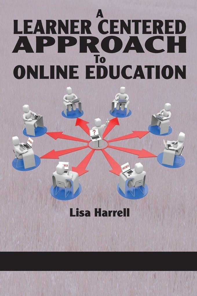 A Learner Centered Approach to Online Education