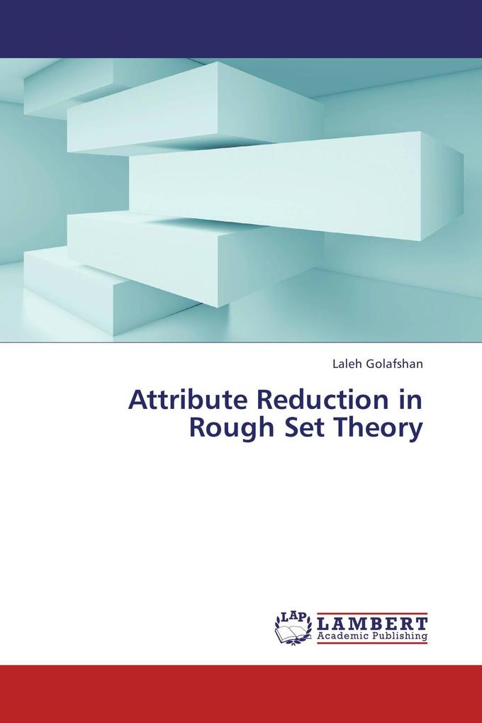 Attribute Reduction in Rough Set Theory