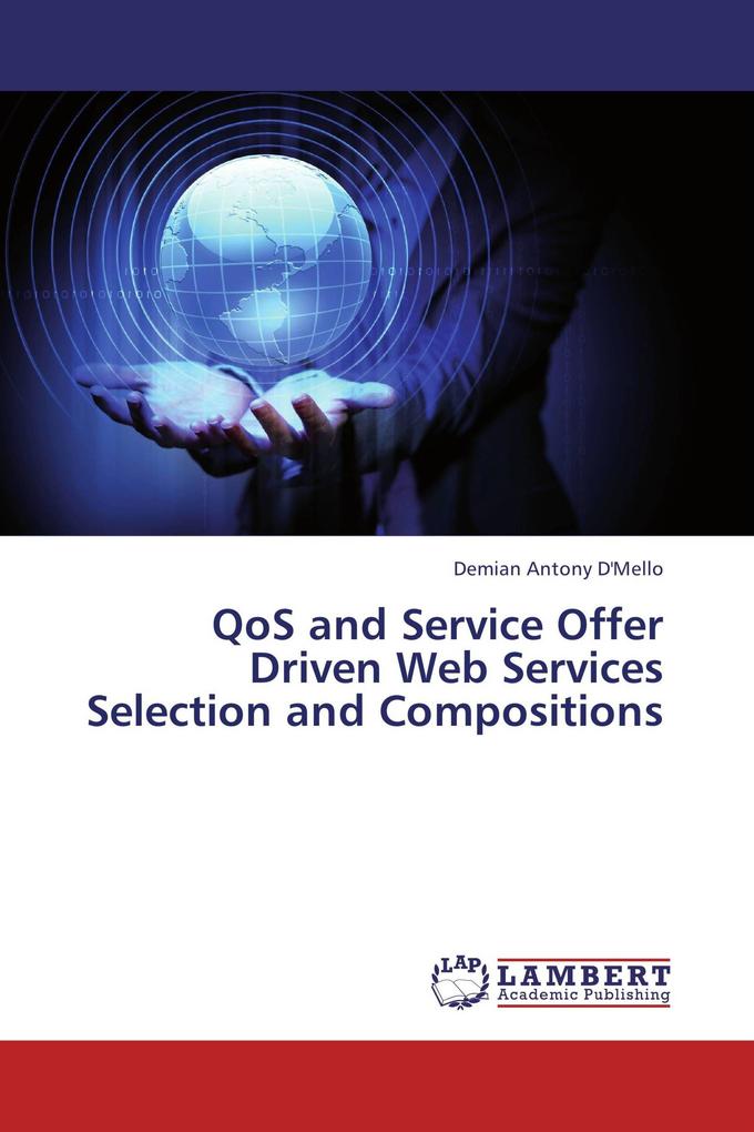 QoS and Service Offer Driven Web Services Selection and Compositions