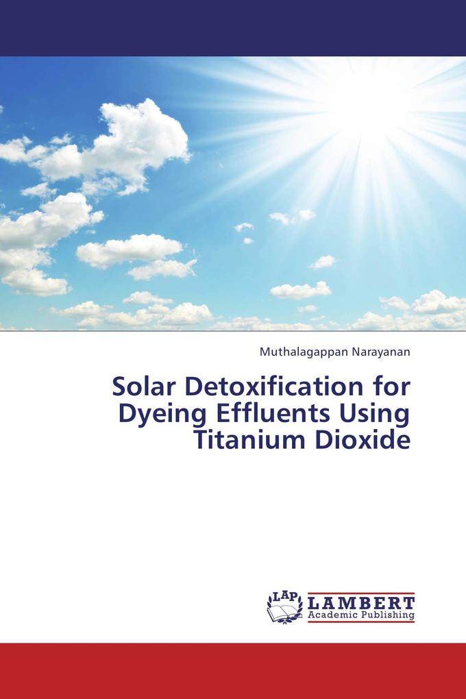 Solar Detoxification for Dyeing Effluents Using Titanium Dioxide