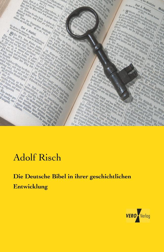 Die Deutsche Bibel in ihrer geschichtlichen Entwicklung