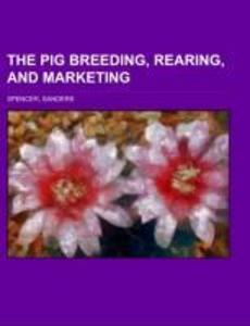 The Pig Breeding Rearing and Marketing