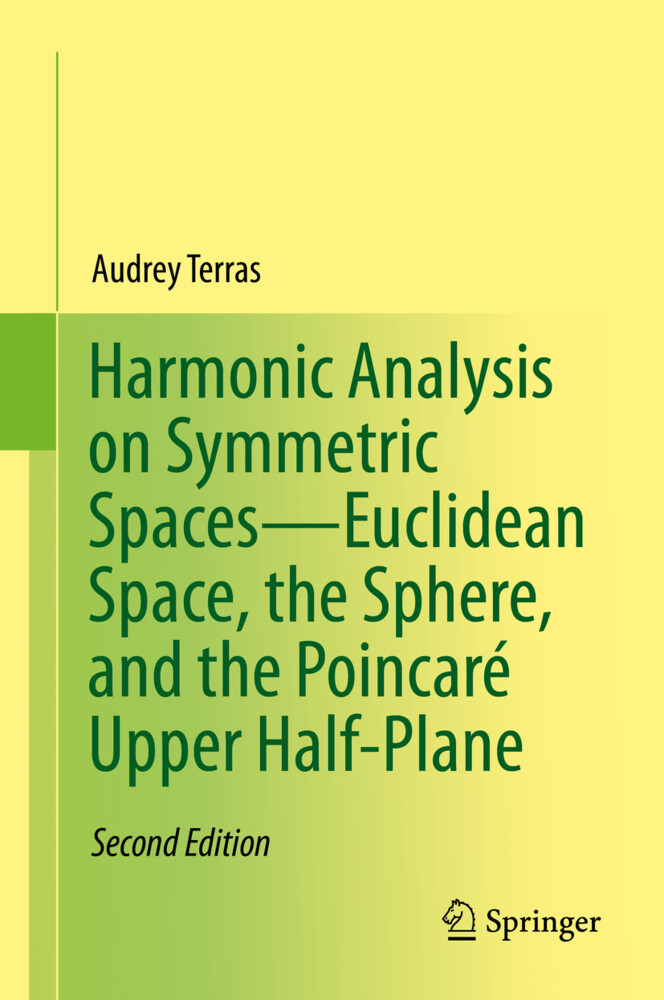 Harmonic Analysis on Symmetric SpacesEuclidean Space the Sphere and the Poincaré Upper Half-Plane