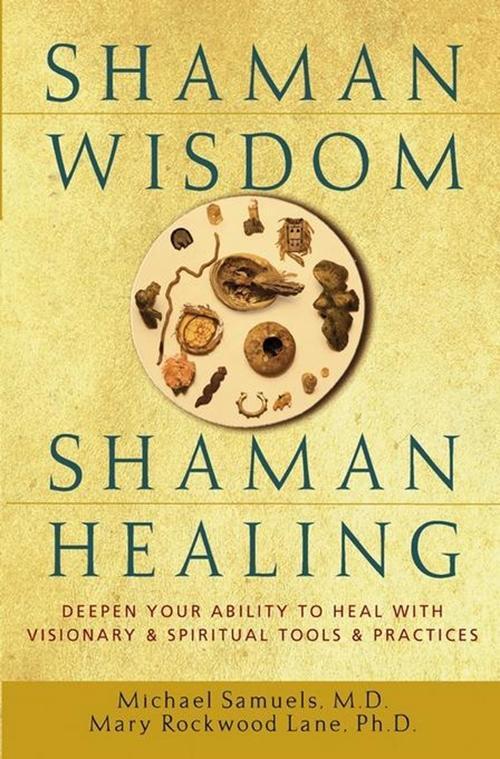 Shaman Wisdom Shaman Healing - M. D. Samuels/ Mary Rockwood Lane