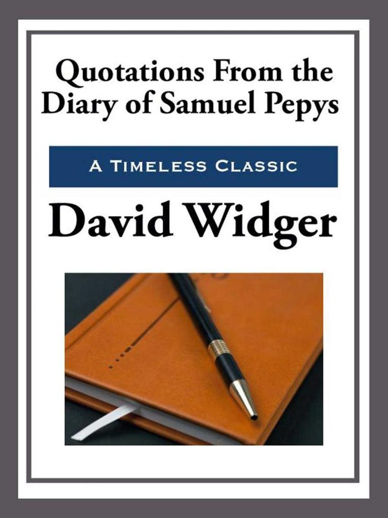 Quotations from the Diary of Samuel Pepys