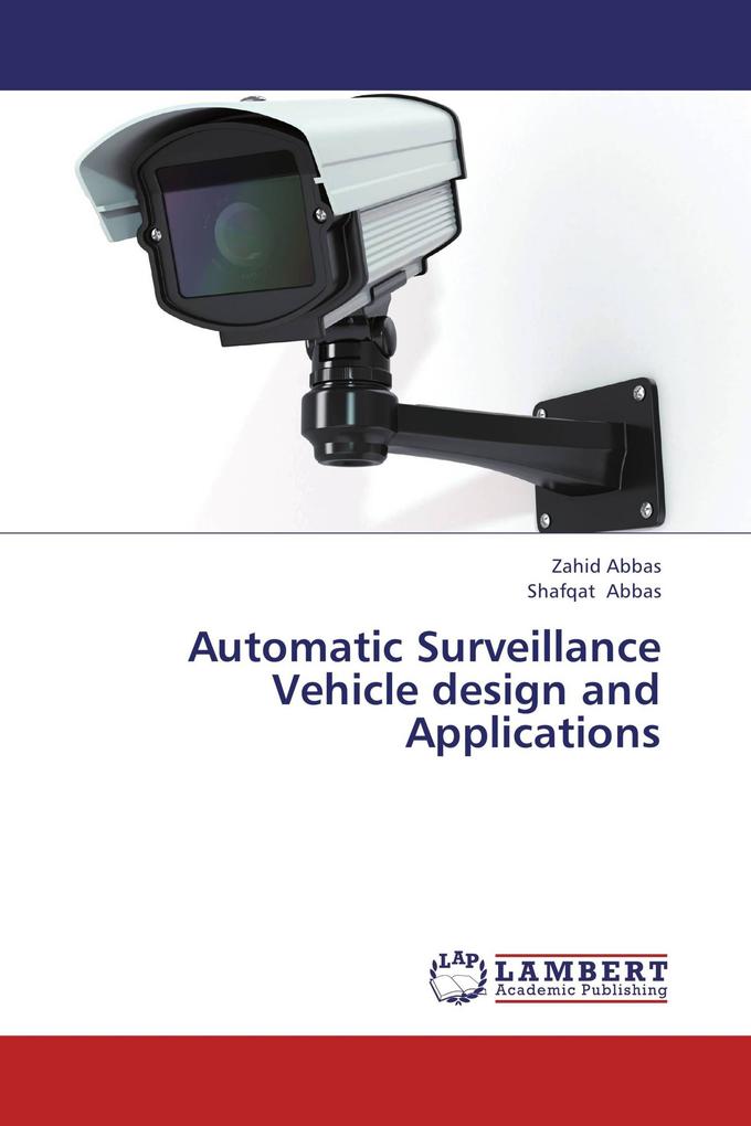 Automatic Surveillance Vehicle design and Applications