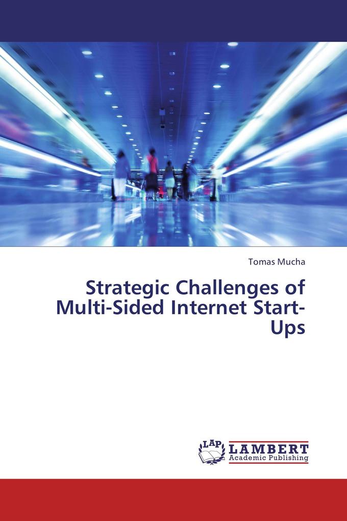 Strategic Challenges of Multi-Sided Internet Start-Ups