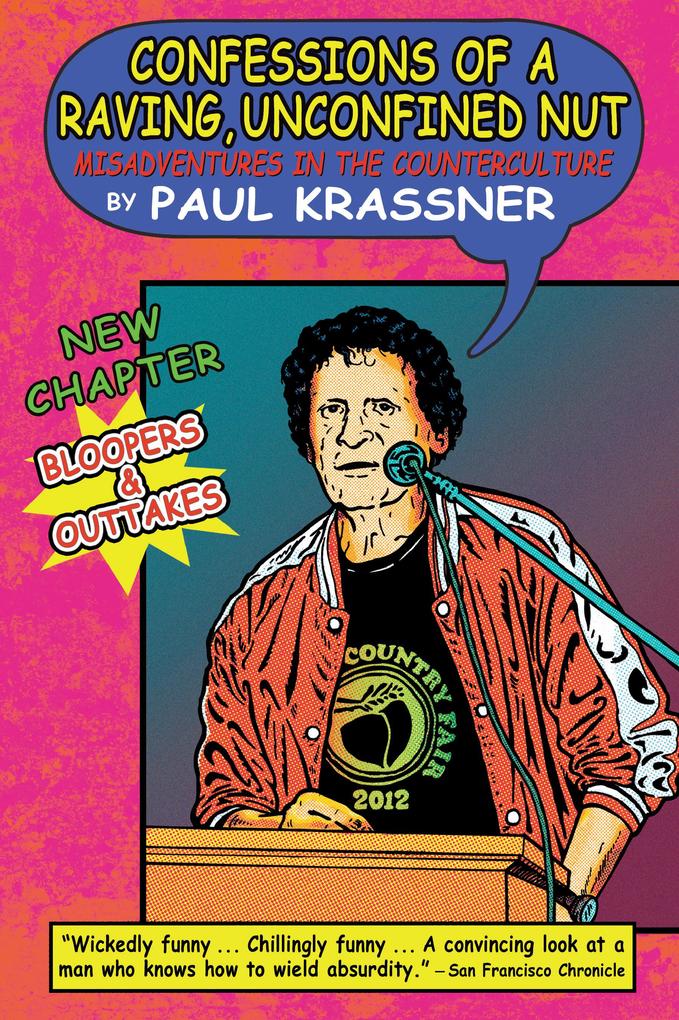 Confessions of a Raving Unconfined Nut - Paul Krassner