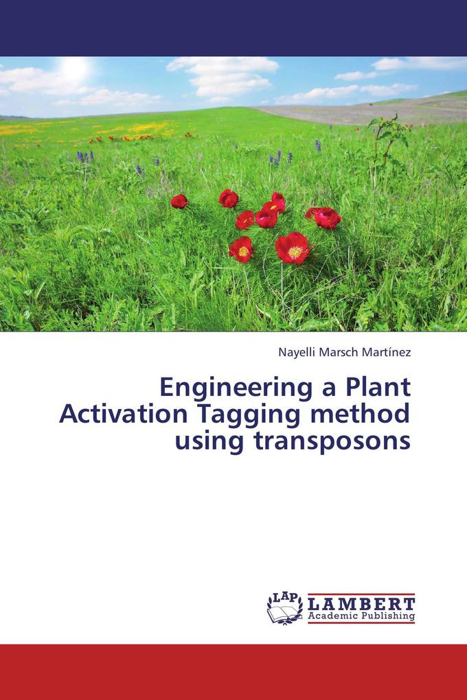 Engineering a Plant Activation Tagging method using transposons