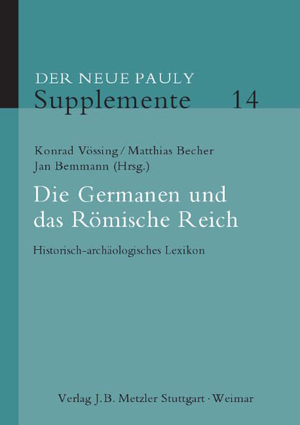 Der Neue Pauly. Supplemente 14. Die Germanen und das Römische Reich