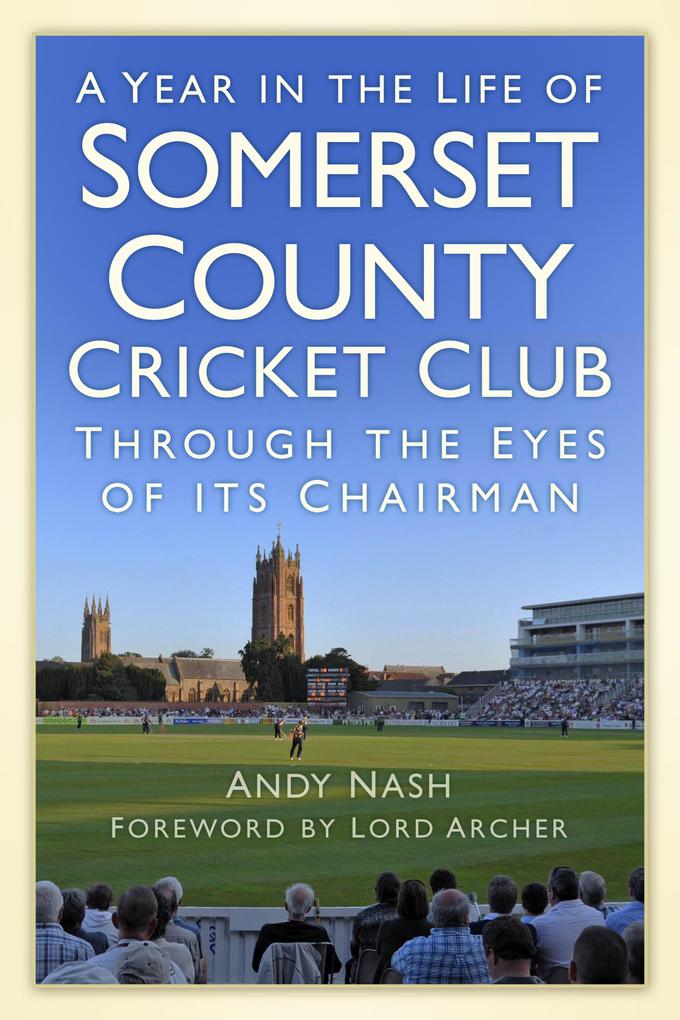 A Year in the Life of Somerset County Cricket Club