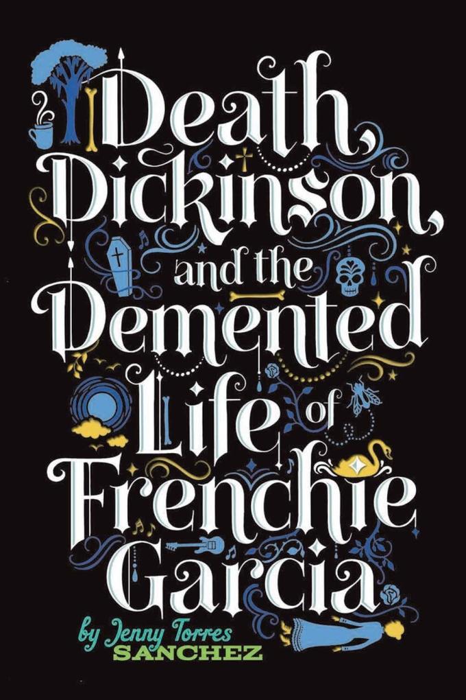 Death Dickinson and the Demented Life of Frenchie Garcia