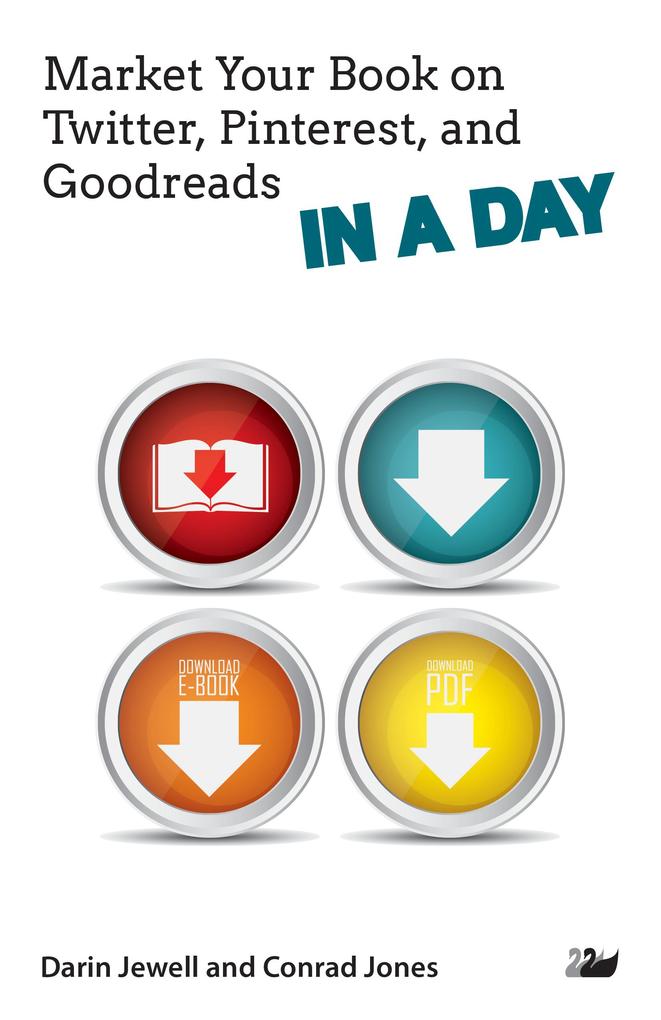 Market Your Book on Twitter Pinterest and Goodreads IN A DAY