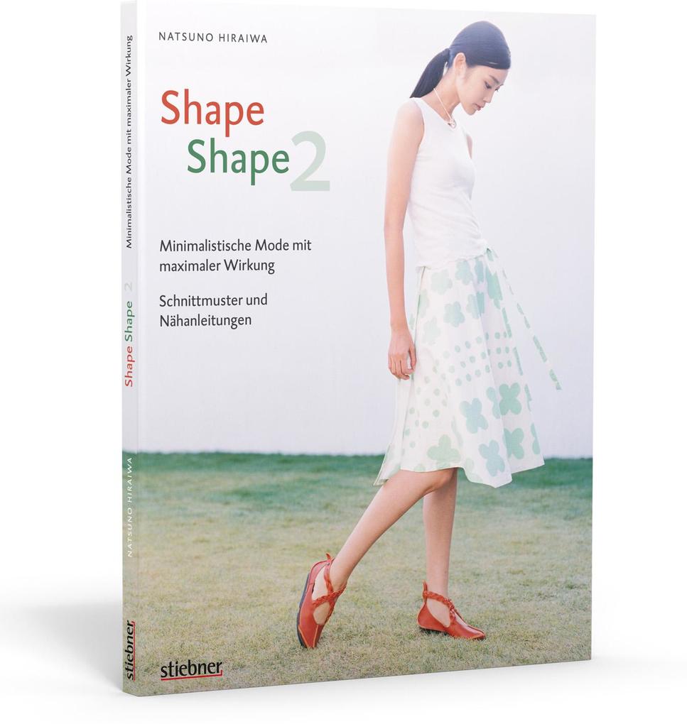 Shape Shape 2 - Minimalistische Mode mit maximaler Wirkung - Schnittmuster und Nähanleitungen - Natsuno Hiraiwa