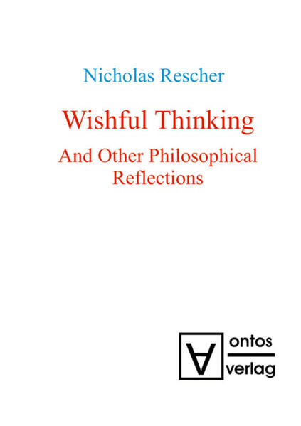 Wishful Thinking And Other Philosophical Reflections - Nicholas Rescher