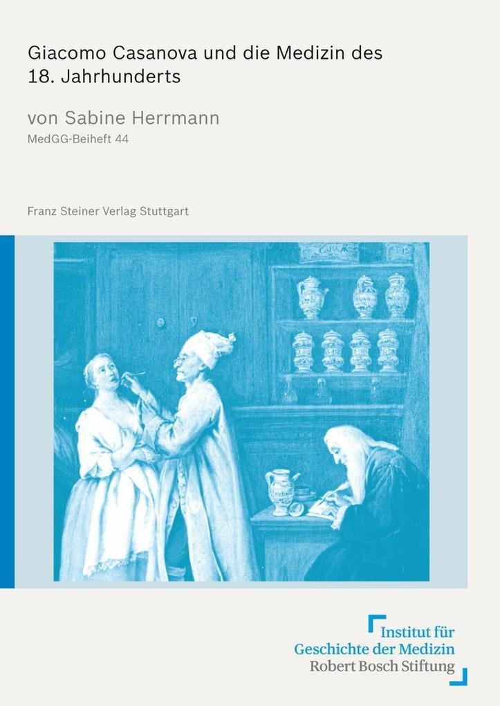 Giacomo Casanova und die Medizin des 18. Jahrhunderts - Sabine Herrmann
