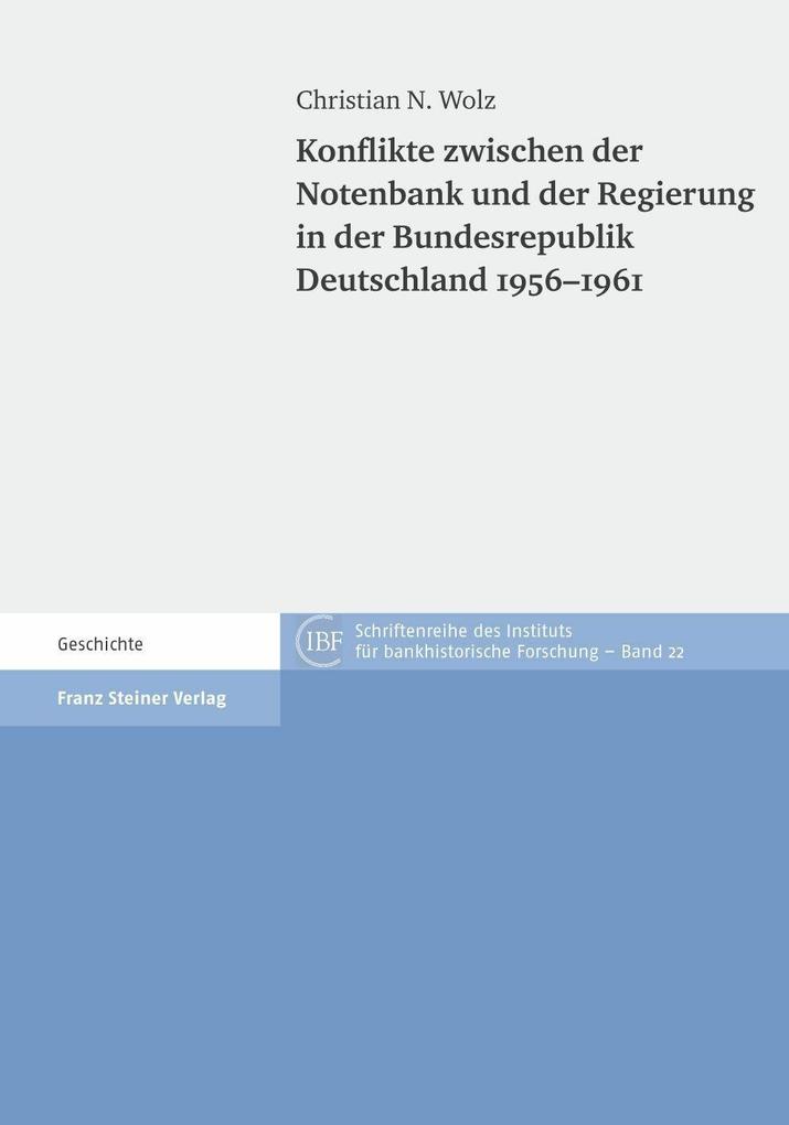 Konflikte zwischen der Notenbank und der Regierung in der Bundesrepublik Deutschland 1956-1961