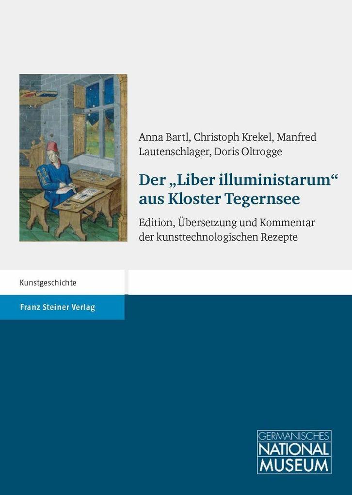 Der ‘Liber illuministarum‘ aus Kloster Tegernsee