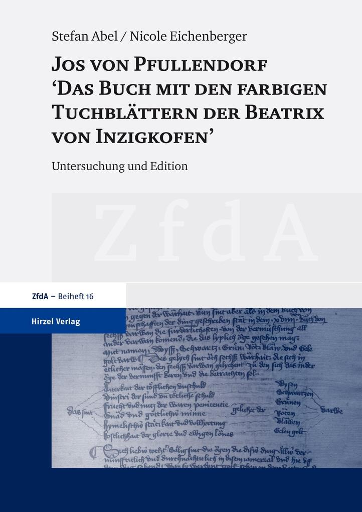 Jos von Pfullendorf: 'Das Buch mit den farbigen Tuchblättern der Beatrix von Inzigkofen' - Stefan Abel/ Nicole Eichenberger