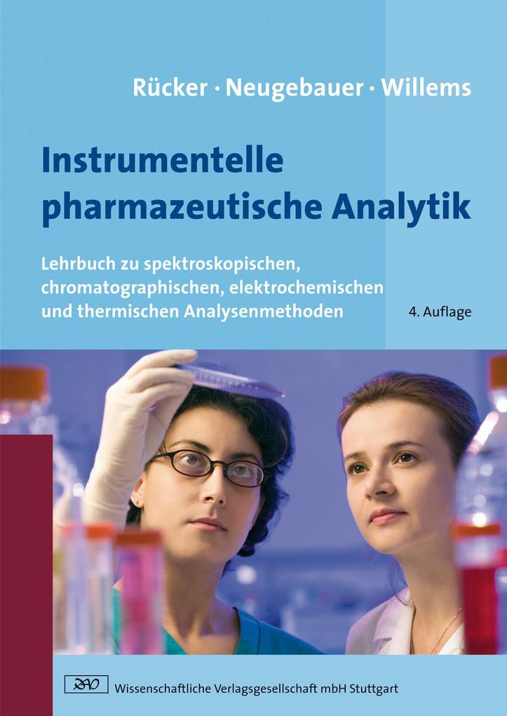 Instrumentelle pharmazeutische Analytik - Gerhard Rücker/ Michael Neugebauer/ Günther G. Willems