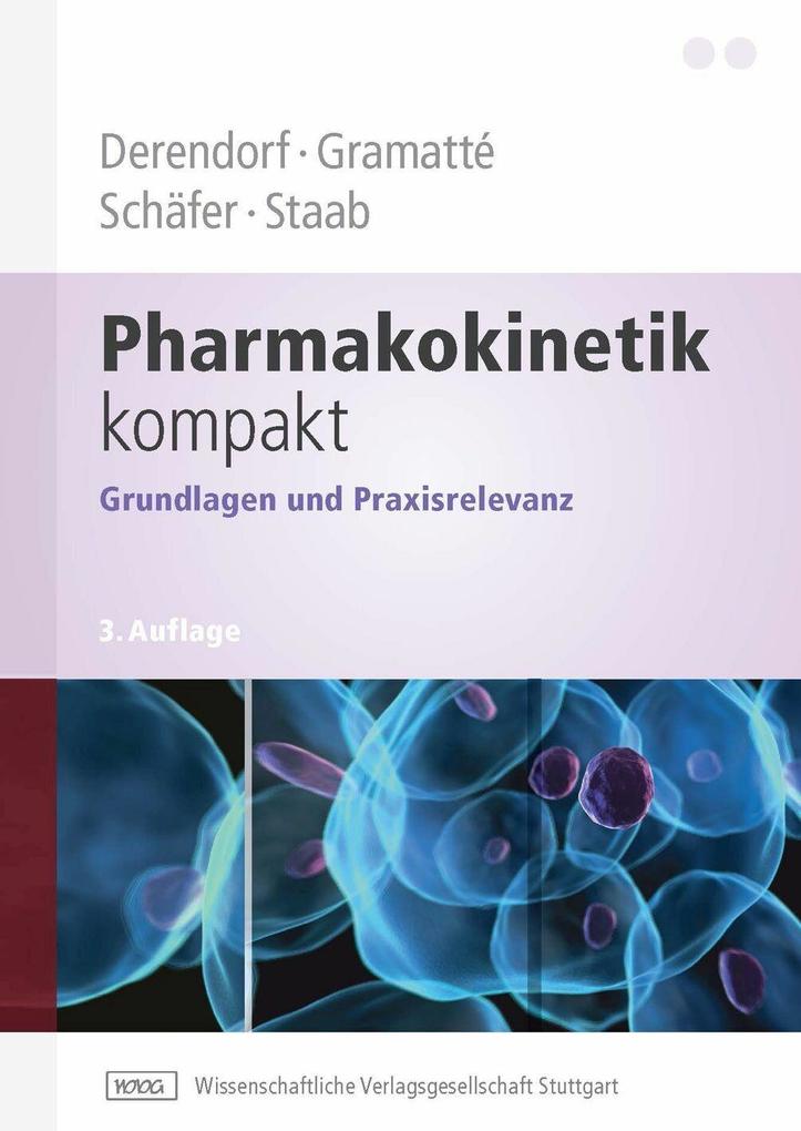 Pharmakokinetik kompakt - Hartmut Derendorf/ Thomas Gramatté/ Hans Günter Schäfer/ Alexander Staab
