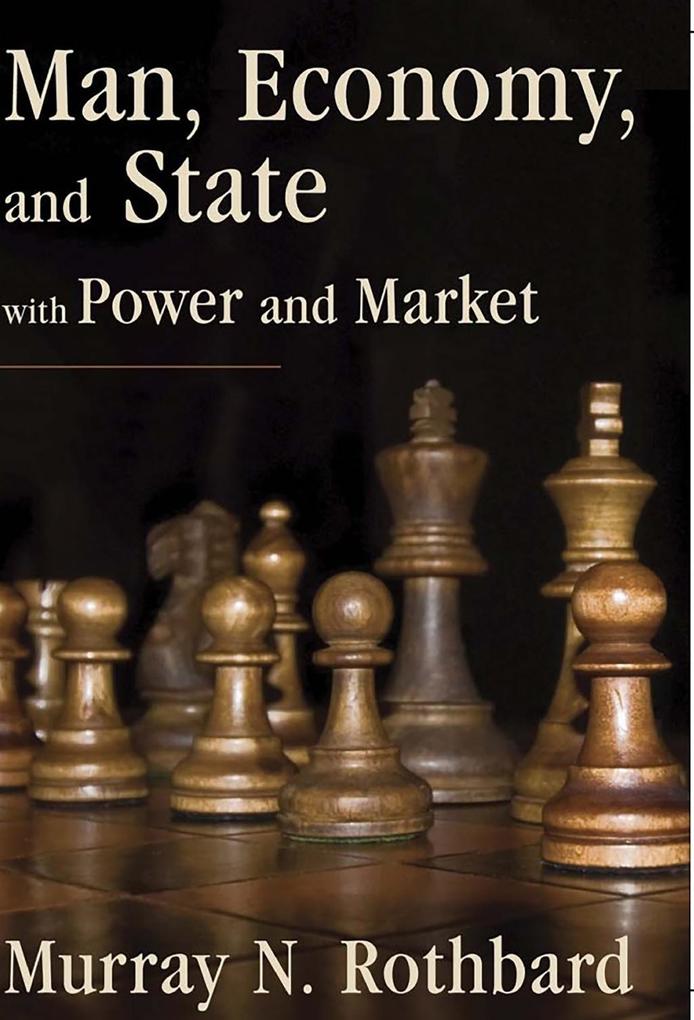 Man Economy and State with Power and Market